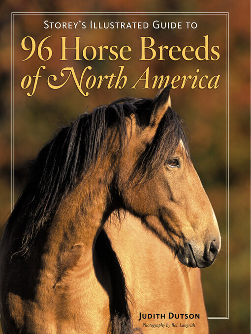 Title details for Storey's Illustrated Guide to 96 Horse Breeds of North America by Judith Dutson - Available